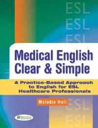 Buy Medical English Clear & Simple (English, Melodie Hull) — BookShops.in