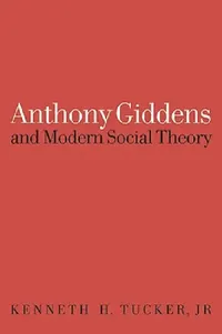 Buy Anthony Giddens and Modern Social Theory (English, Kenneth Tucker) — BookShops.in