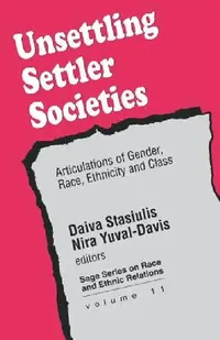 Buy Unsettling Settler Societies (English, Daiva K. Stasiulis | Nira Yuval-Davis | Ruth Helm) — BookShops.in