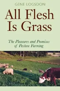 Buy All Flesh Is Grass (English, Gene Logsdon) — BookShops.in