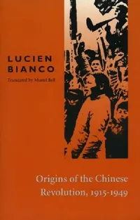 Buy Origins of the Chinese Revolution, 1915-1949 (English, Lucien Bianco) — BookShops.in
