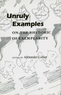 Buy Unruly Examples (English, Alexander Gelley) — BookShops.in
