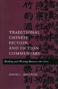 Buy Traditional Chinese Fiction and Fiction Commentary (English, David L. Rolston) — BookShops.in