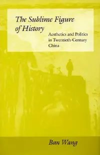 Buy The Sublime Figure of History (English, Ban Wang) — BookShops.in
