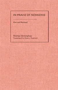 Buy In Praise of Nonsense: Kant and Bluebeard by Winfried Menninghaus | Stanford Univ Pr | English | Paperback | 1999 — BookShops.in
