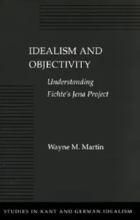Buy Idealism and Objectivity (English, Wayne M. Martin) — BookShops.in