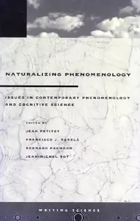 Buy Naturalizing Phenomenology (English, Jean Petitot | Francisco J. Varela | Bernard Pachoud) — BookShops.in