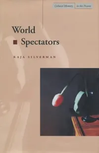 Buy World Spectators (English, Kaja Silverman) — BookShops.in