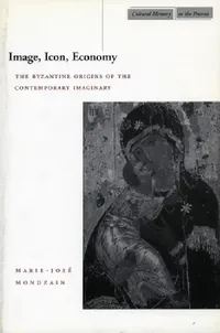 Buy Image, Icon, Economy (English, Marie-José Mondzain | Rico Franses) — BookShops.in