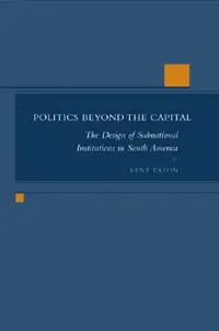 Buy Politics Beyond the Capital (English, Kent Eaton) — BookShops.in