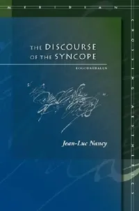 Buy The Discourse of the Syncope (English, Jean-Luc Nancy | Saul Anton) — BookShops.in