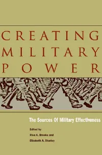 Buy Creating Military Power (English, Risa A. Brooks | Elizabeth A. Stanley) — BookShops.in
