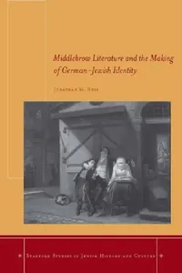 Buy Middlebrow Literature and the Making of German-Jewish Identity (English, Jonathan M. Hess) — BookShops.in
