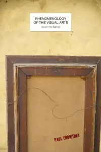 Buy Phenomenology of the Visual Arts (Even the Frame) (English, Paul Crowther) — BookShops.in