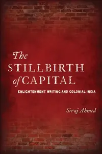Buy The Stillbirth of Capital (English, Siraj Ahmed) — BookShops.in