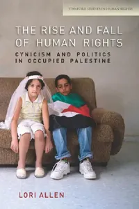 Buy The Rise and Fall of Human Rights (English, Lori Allen) — BookShops.in