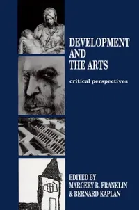 Buy Development and the Arts (English, Margery B. Franklin | Bernard Kaplan) — BookShops.in