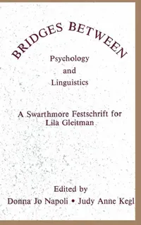 Buy Bridges Between Psychology and Linguistics (English, Donna Jo Napoli | Judy Anne Kegl | Judy Kegl) — BookShops.in