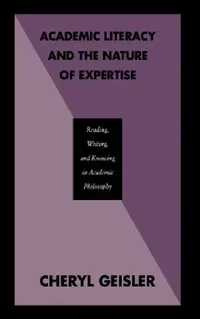 Buy Academic Literacy and the Nature of Expertise (English, Cheryl Geisler) — BookShops.in