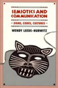 Buy Semiotics and Communication (English, Wendy Leeds-Hurwitz) — BookShops.in