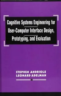 Buy Cognitive Systems Engineering for User-computer Interface Design, Prototyping, and Evaluation (English, Stephen J. Andriole) — BookShops.in