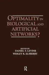 Buy Optimality in Biological and Artificial Networks? (English, Daniel S. Levine | Wesley R. Elsberry) — BookShops.in