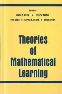 Buy Theories of Mathematical Learning (English, Leslie P. Steffe | Pearla Nesher | Paul Cobb) — BookShops.in