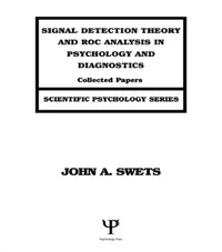 Buy Signal Detection Theory and Roc Analysis in Psychology and Diagnostics (English, John A. Swets) — BookShops.in