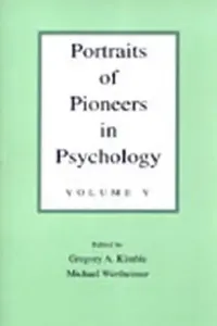 Buy Portraits of Pioneers in Psychology (English, Gregory A. Kimble | C. Alan Boneau | Michael Wertheimer) — BookShops.in