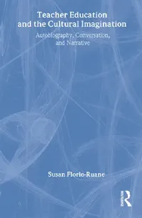 Buy Teacher Education and the Cultural Imagination (English, Susan Florio-Ruane | Julie Detar) — BookShops.in