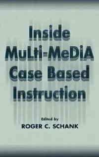 Buy Inside Multi-Media Case Based Instruction (English, Roger C. Schank) — BookShops.in