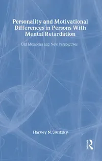 Buy Personality and Motivational Differences in Persons With Mental Retardation (English, Harvey N. Switzky) — BookShops.in