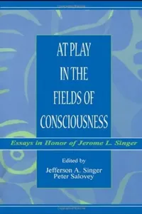 Buy At Play in the Fields of Consciousness (English, Jefferson A. Singer | Peter Salovey) — BookShops.in