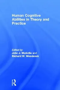 Buy Human Cognitive Abilities in Theory and Practice (English, John J. Mcardle | Richard W. Woodcock) — BookShops.in