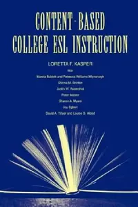 Buy Content-Based College ESL Instruction (English, Loretta F. Kasper | Marcia Babbitt | Rebecca William Mlynarczyk) — BookShops.in
