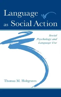 Buy Language As Social Action (English, Thomas M. Holtgraves) — BookShops.in