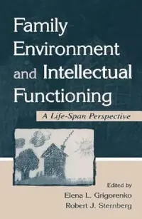Buy Family Environment and Intellectual Functioning (English, Elena L. Grigorenko | Robert J. Sternberg) — BookShops.in