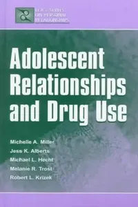 Buy Adolescent Relationships and Drug Use (English, Michelle A. Miller-Day) — BookShops.in