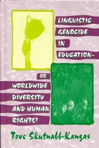 Buy Linguistic Genocide in Education--or Worldwide Diversity and Human Rights? (English, Tove Skutnabb-Kangas) — BookShops.in