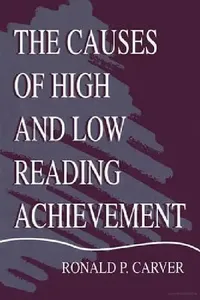 Buy The Causes of High and Low Reading Achievement by Ronald P. Carver | Routledge | English | Paperback | 1st Edition — BookShops.in