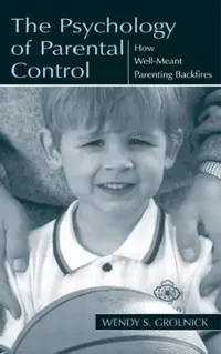 Buy The Psychology of Parental Control (English, Wendy S. Grolnick) — BookShops.in