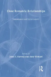 Buy Close Romantic Relationships (English, John H. Harvey | Amy Wenzel) — BookShops.in