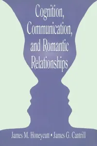 Buy Cognition, Communication, and Romantic Relationships (English, James M. Honeycutt | James G. Cantrill) — BookShops.in