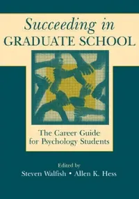 Buy Succeeding in Graduate School (English, Steven Walfish | Allen K. Hess) — BookShops.in