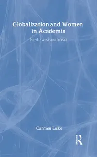 Buy Globalization and Women in Academia (English, Carmen Luke) — BookShops.in