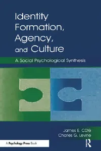 Buy Identity, Formation, Agency, and Culture (English, James E. Cote | Charles G. Levine) — BookShops.in