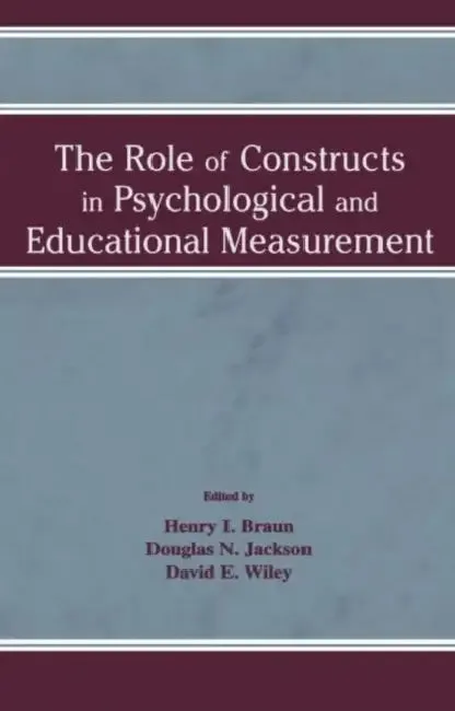 The Role of Constructs in Psychological and Educational Measurement (English, Henry I. Braun | Douglas N. Jackson | David E. Wiley)