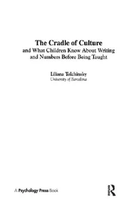 Buy The Cradle of Culture and What Children Know About Writing and Numbers Before Being (English, Liliana Tolchinsky) — BookShops.in