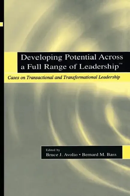 Developing Potential Across a Full Range of Leadership TM (English, Bruce J. Avolio | Bernard M. Bass)
