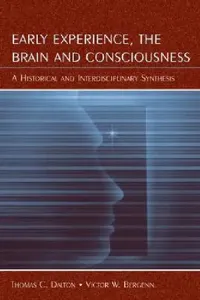 Buy Early Experience, the Brain, and Consciousness (English, Thomas C. Dalton | Victor W. Bergenn) — BookShops.in